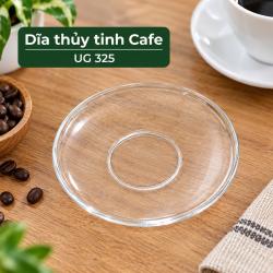 Dĩa thủy tinh Cafe - UG 325